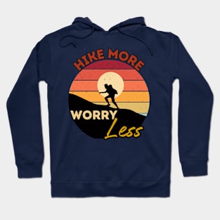 Hike more worry less Hoodie